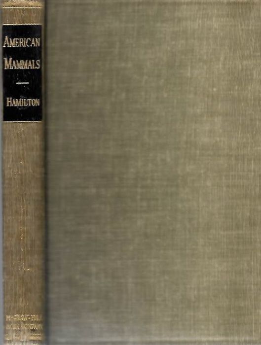 Hamilton, W.J. - American Mammals Thie lives, habits, and economic relations