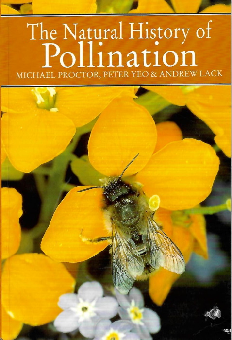 Proctor, M.; Yeo, P.; Lack, A. - The Natural History of Pollination (New Naturalist 83)