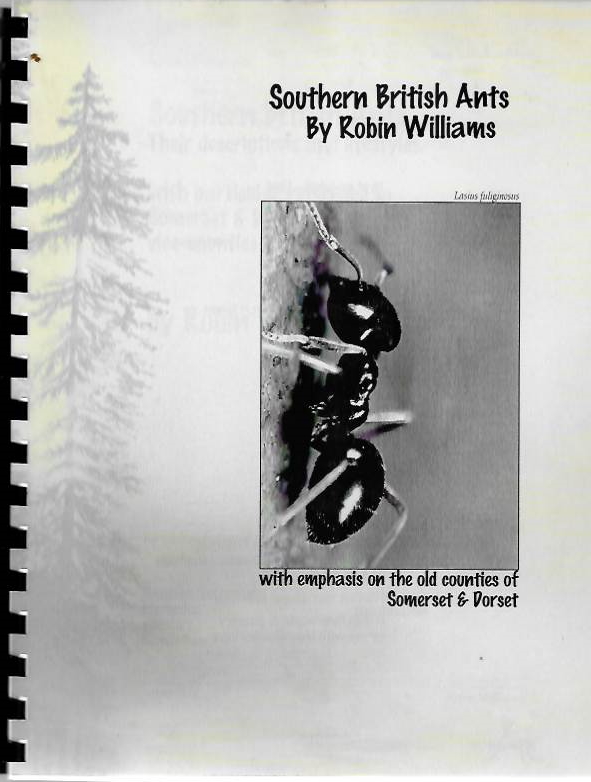 Williams, R. - Southern British Ants with emphasis within the old boundaries of the counties of Somerset & Dorset
