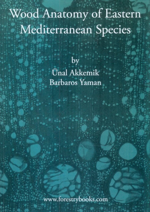 Akkemik, U.; Yaman, B. - Wood Anatomy of Eastern Mediterranean Species