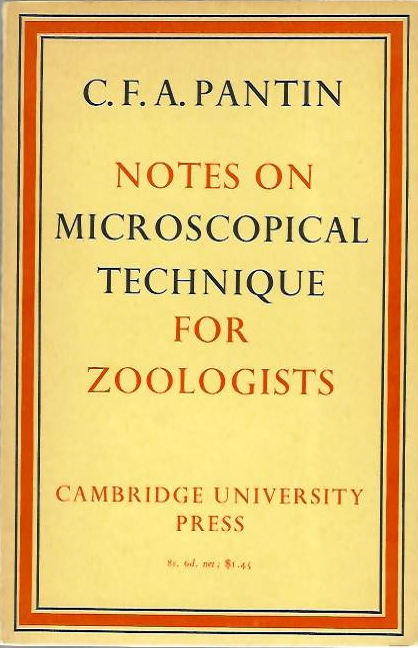 Pantin, C.F.A. - Notes on Microscopical Technique for Zoologists