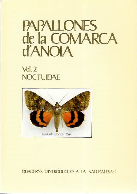 Miret, E.R. - Papallones de la Comarca d'Anoia. Vol. 2: Noctuidae