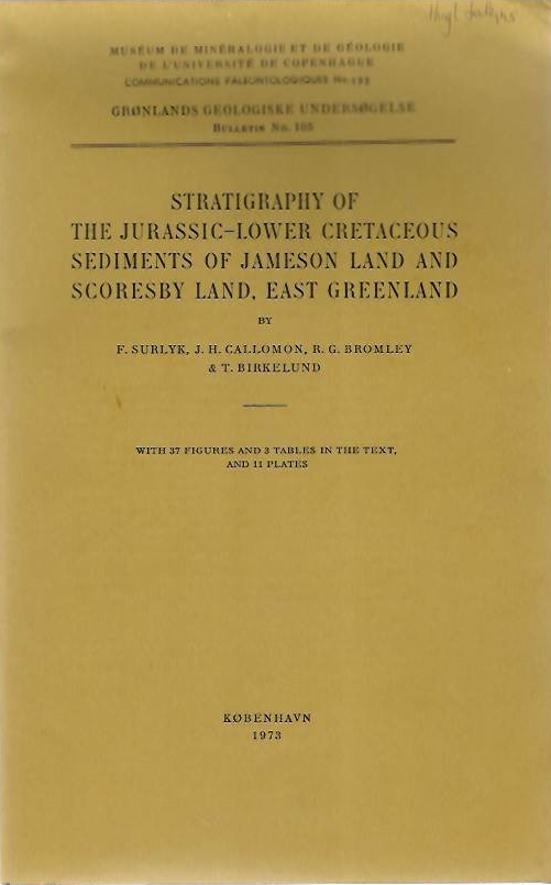Surlyk, F.; Callomon, J.H.; Bromley, R.G.; Birkelund, E. - Stratigraphy of the Jurassic-Lower Cretaceous Sediments of Jameson Land and Scoresby Land, East Greenland