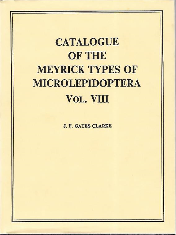 Clarke, J.F. Gates - Catalogue of the Type Specimens of Microlepidoptera in the British Museum (Natural History) described by Edward Meyrick. Vol. VIII: Tineidae, Olethreutidae, Adelidae,  Elachistidae, Incurvariidae, Hyponomeutidae