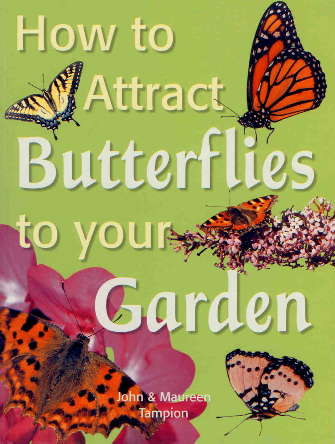 Tampion, J.; Tampion, M. - How to Attract Butterflies to your Garden