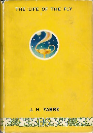 Fabre, J.-H. - The Life of the Fly with which are interspersed Chapters of Autobiography