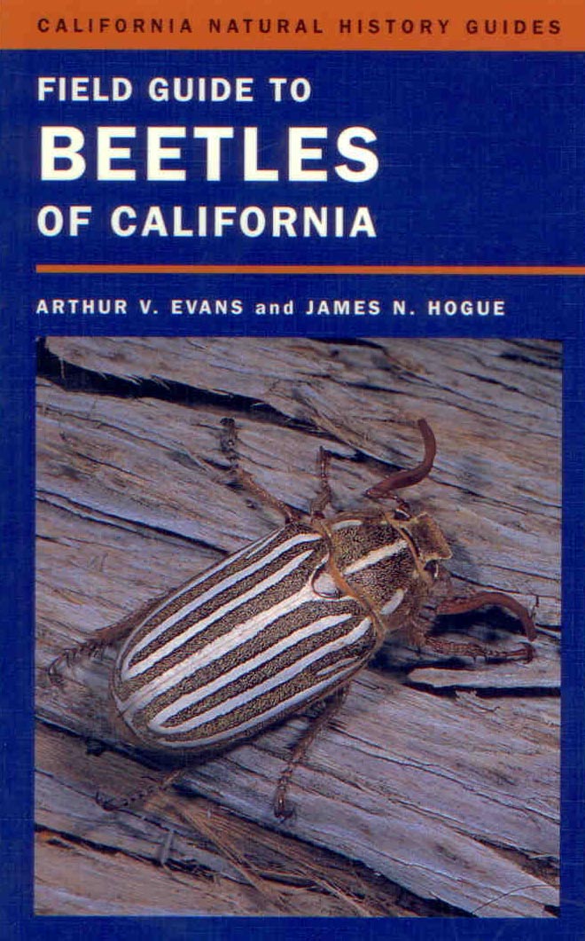 Evans, A.V.; Hogue, J.N. - Field Guide to Beetles of California