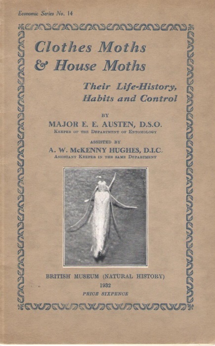 Austen, E.E.; Hughes, A.W.M. - Clothes Moths and House Moths: their Life-history, Habits and Control