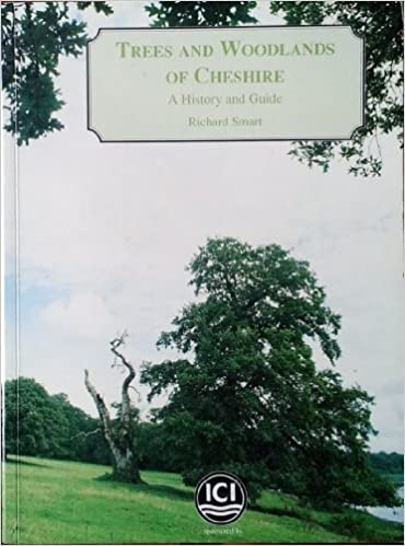 Smart, R. - Trees and Woodlands of Cheshire: A History and Guide