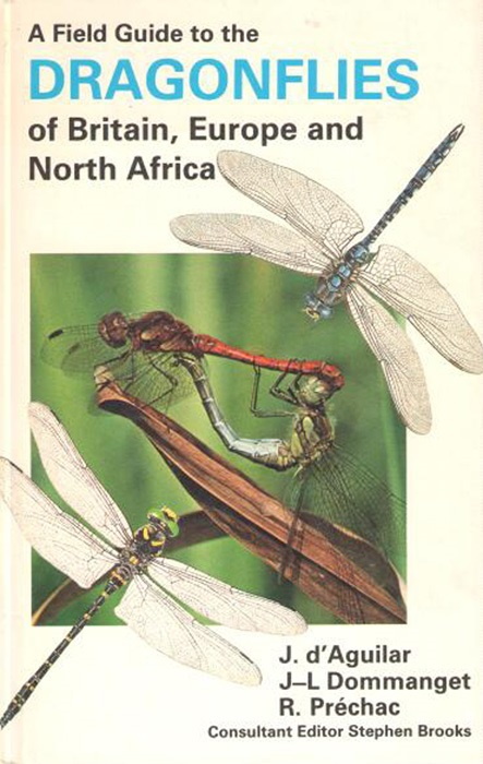 D'Aguilar, J.; Dommanget, J.-L.; Prechac, R. - A Field Guide to the Dragonflies of Britain, Europe and North Africa