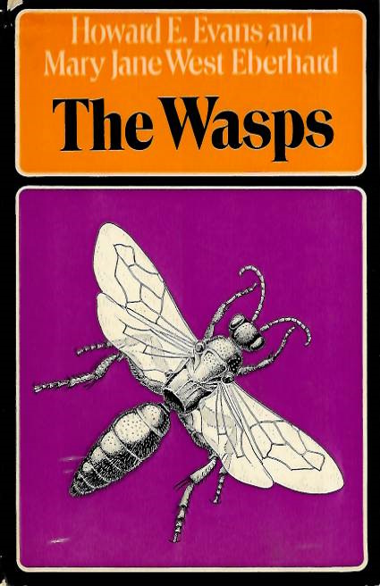 Evans, H.E.; Eberhard, M.J.W. - The Wasps