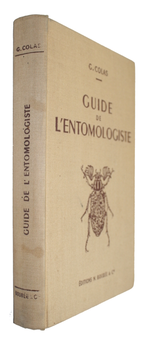 Colas, G. - Guide de l'entomologiste: L'entomologiste sur le terrain - prparation conservation des insectes et des collections