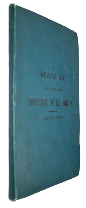 Price, D.T. - A Ready Aid to Distinguish the Commoner Wild Birds of Great Britain