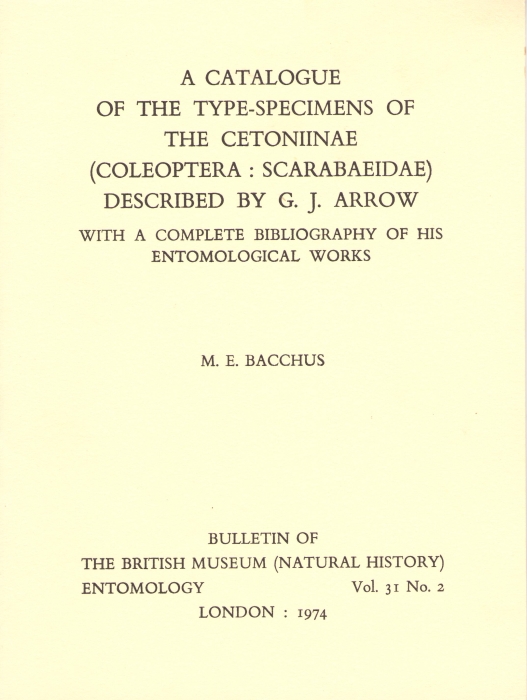 Bacchus, M.E. - A Catalogue of the Cetoniinae (Coleoptera: Scarabaeidae) described by G.J. Arrow with a complete bibliography of his entomological works