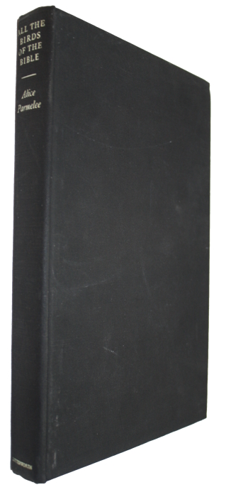 Parmelee, A. - All the Birds of the Bible: Their Stories, Identification, and Meaning