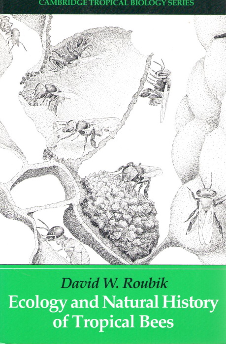 Roubik, D.W. - Ecology and Natural History of Tropical Bees