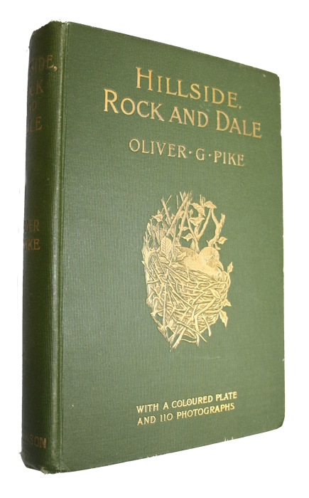 Pike, O.G. - Hillside, Rock, and Dale: Bird Life pictured with Pen and Camera