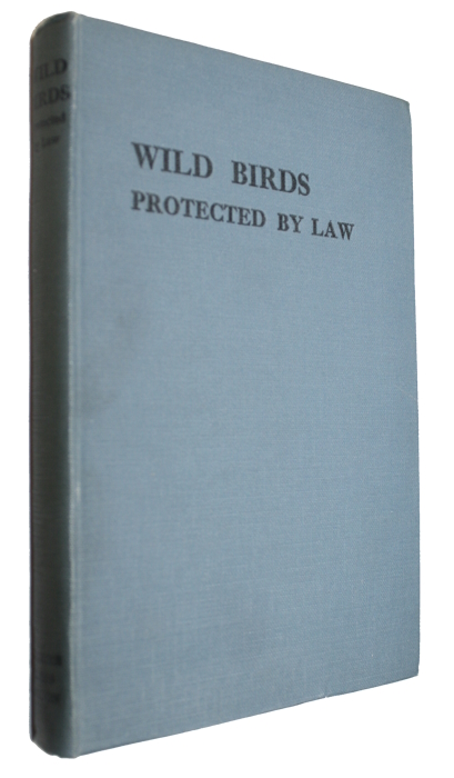 Greatorex, C.D. - Wild Birds Protected by Law A guide to their Identification and Habits