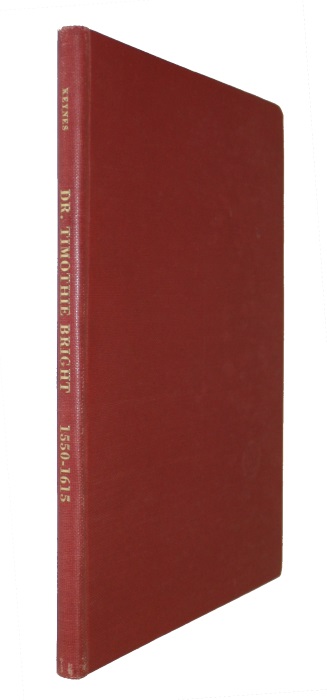 Keynes, G. - Dr. Timothie Bright 1550-1615: A Survey of his Life with a Bibliography of his Writings