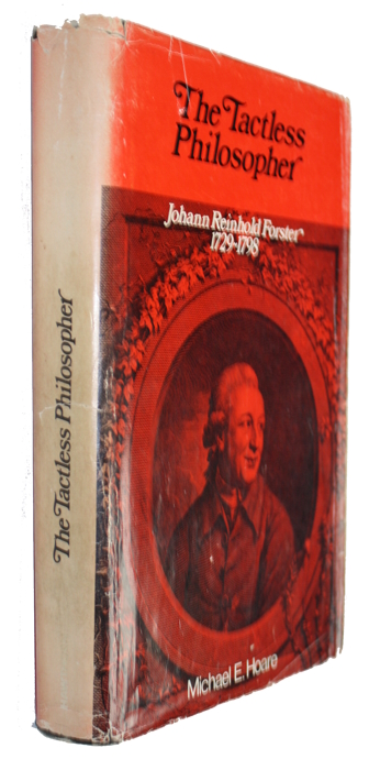 Hoare, M.E. - The Tactless Philosopher: Johann Reinhold Forster 1729-1798