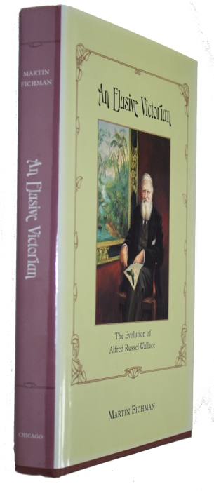 Fichman, M. - An Elusive Victorian: The Evolution of Alfred Russel Wallace