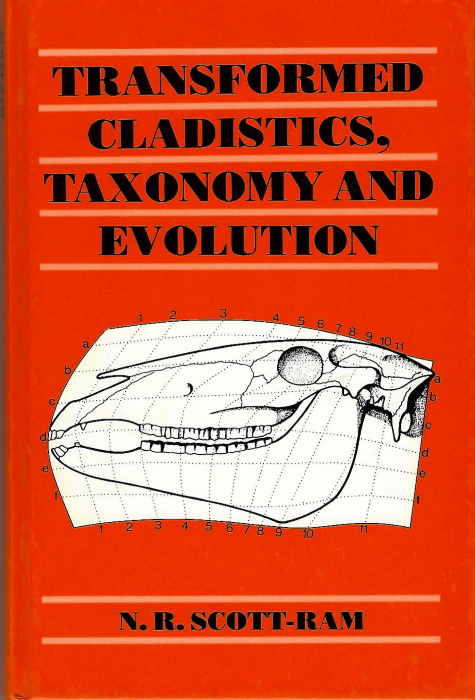 Scott-Ram, N.R. - Transformed Cladistics, Taxonomy and Evolution