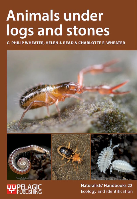 Wheater, C.P.; Read, H.J.; Wheater, C.E. - Animals under logs and stones (Naturalists' Handbooks 22)