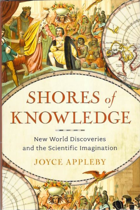 Appleby, J. - Shores of Knowledge: New World Discoveries and the Scientific Imagination