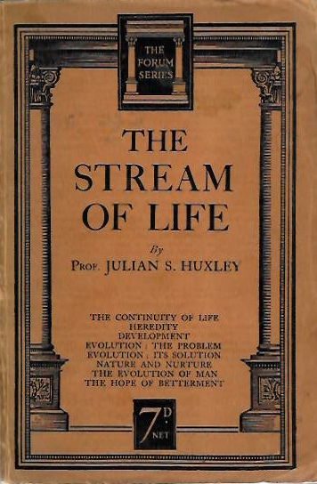 Huxley, J.S. - The Stream of Life