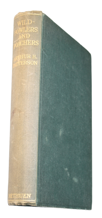 Patterson, A.H. - Wild-Fowlers and Poachers: Fifty Years on the East Coast