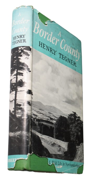 Tegner, H. - A Border County: Being an account of its wild life and field sports