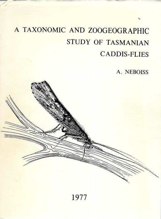 Neboiss, A. - A Taxonomic and Zoogeographic Study of Tasmanian Caddis-Flies