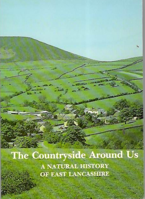 Pickles, R. (Ed.) - The Countryside Around Us: A Natural History of East Lancashire