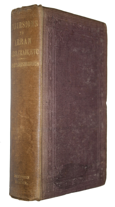 Landsborough, D. - Excursions to Arran, Ailsa Craig, and the two Cumbraes, with Reference to the Natural History of these Islands