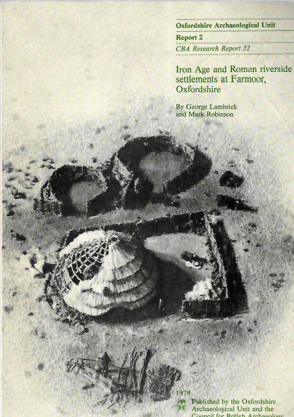 Lambrick, G.; Robinson, M. - Iron Age and Roman riverside settlements at Farmoor, Oxfordshire