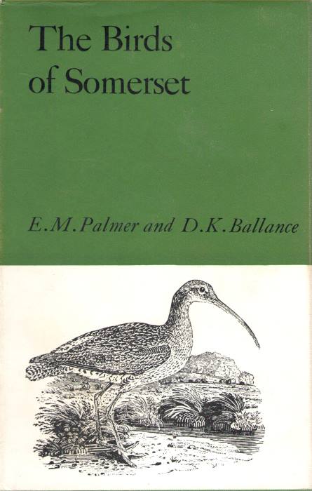 Palmer, E.M.; Ballance, D.K. - The Birds of Somerset