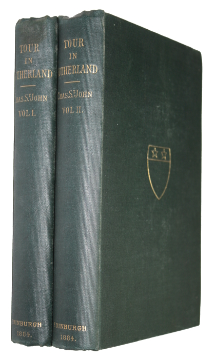 St. John, C. - A Tour of Sutherlandshire with Extracts from the Field-Books of a Sportsman and Naturalist. Vol. I-II