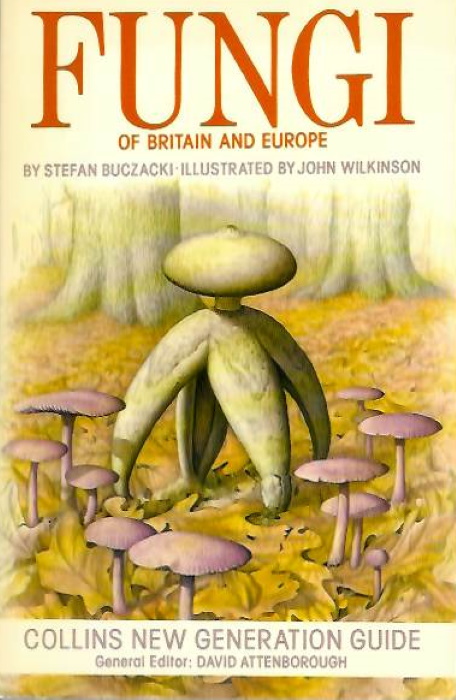 Buczacki, S.; Attenborough, D. (Ed.) - Collins New Generation Guide to the Fungi of Britain and Europe