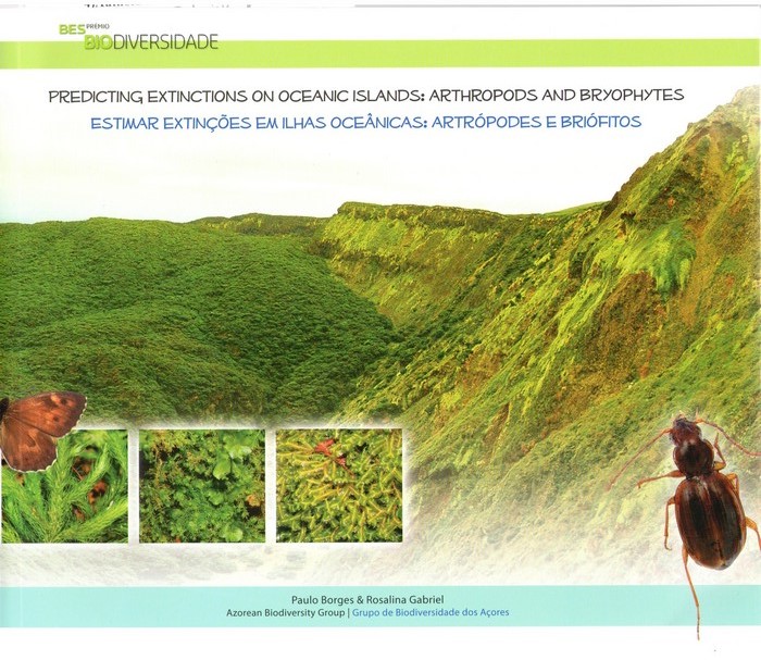 Borges, P.; Gabriel, R. - Predicting Extinctions on Oceanic Islands: Arthropods and Bryophytes / Estimar Extines em Ilhas Ocenicas: Artrpodes e Brifitos