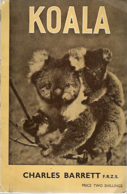 Barrett, C. - Koala: The Story of the Native Bear