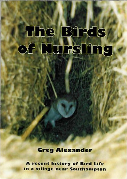 Alexander, G. - The Birds of Nursling A Recent History of the Bird Life in a Village near Southampton