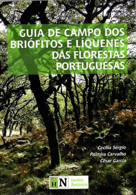 Srgio, C.; Carvalho, P.; Garcia, C. - Guia de Campo dos Brifitos e Lquenes das Florestas Portuguesas