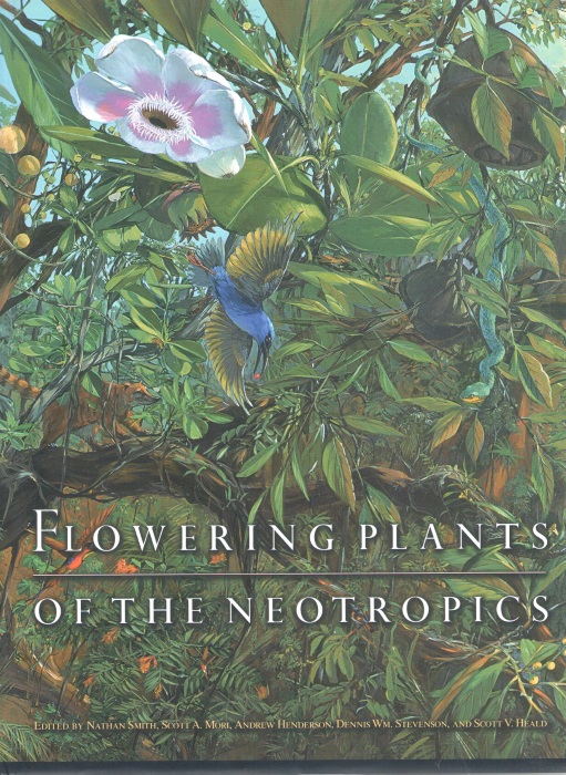 Smith, N.; Mori, S.A.; Henderson, A.; Stevenson, D.W.; Heald, S.V. (Eds) - Flowering Plants of the Neotropics