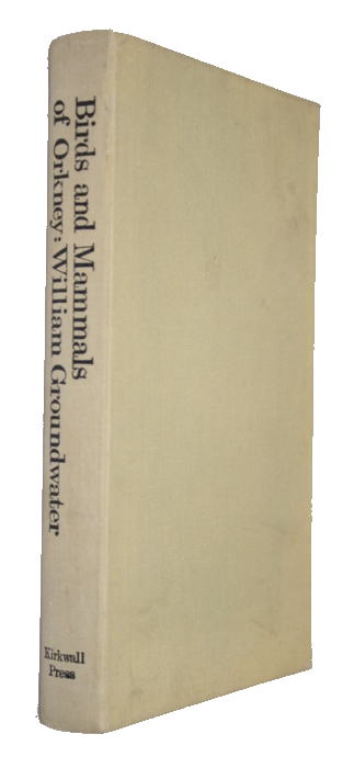Groundwater, W. - Birds and Mammals of Orkney