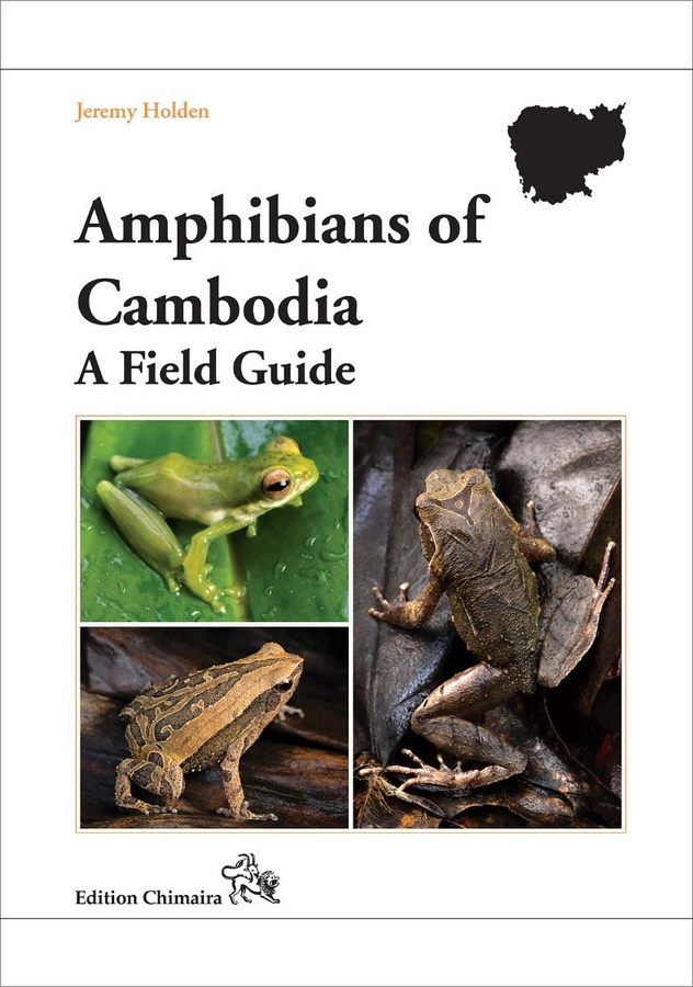 Holden J. - Amphibians of Cambodia: A Field Guide