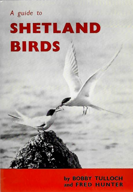 Tulloch, B.; Hunter, F. - A Guide to Shetland Birds