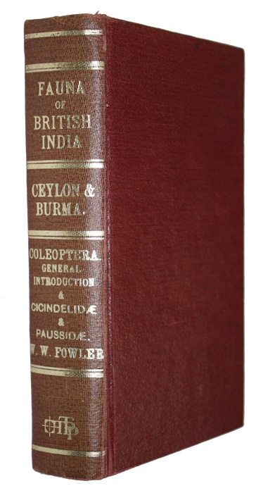 Fowler, W.W. - Fauna of British India including Ceylon and Burma: Coleoptera. General Introduction and Cicindelidae and Paussidae