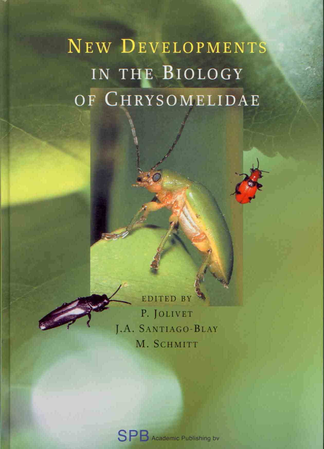 Jolivet, P.; Santiago-Blay, J.A.; Schmitt, M. (Eds) - New Developments in the Biology of Chrysomelidae