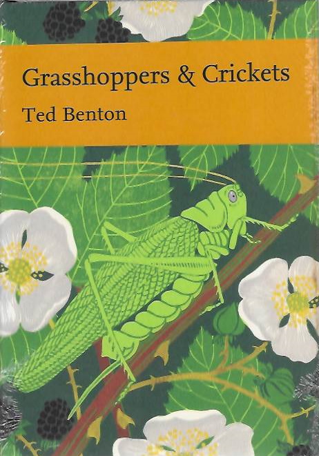 Benton, E. - Grasshoppers and Crickets (New Naturalist 120)