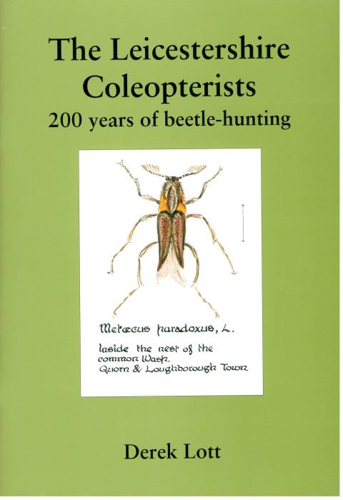 Lott, D. - The Leicestershire Coleopterists: 200 Years of beetle-hunting